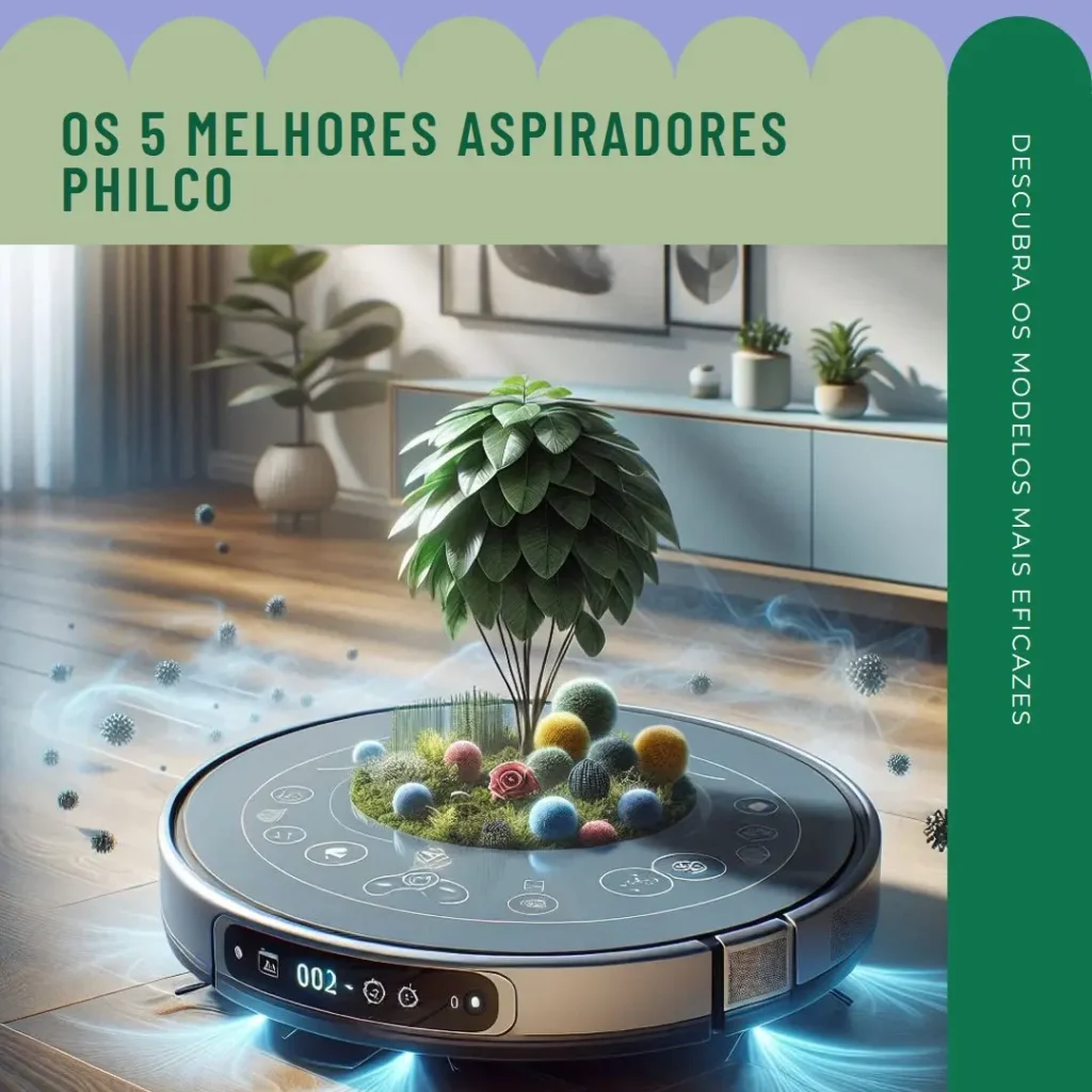 5 Melhores Modelos de aspirador philco robo