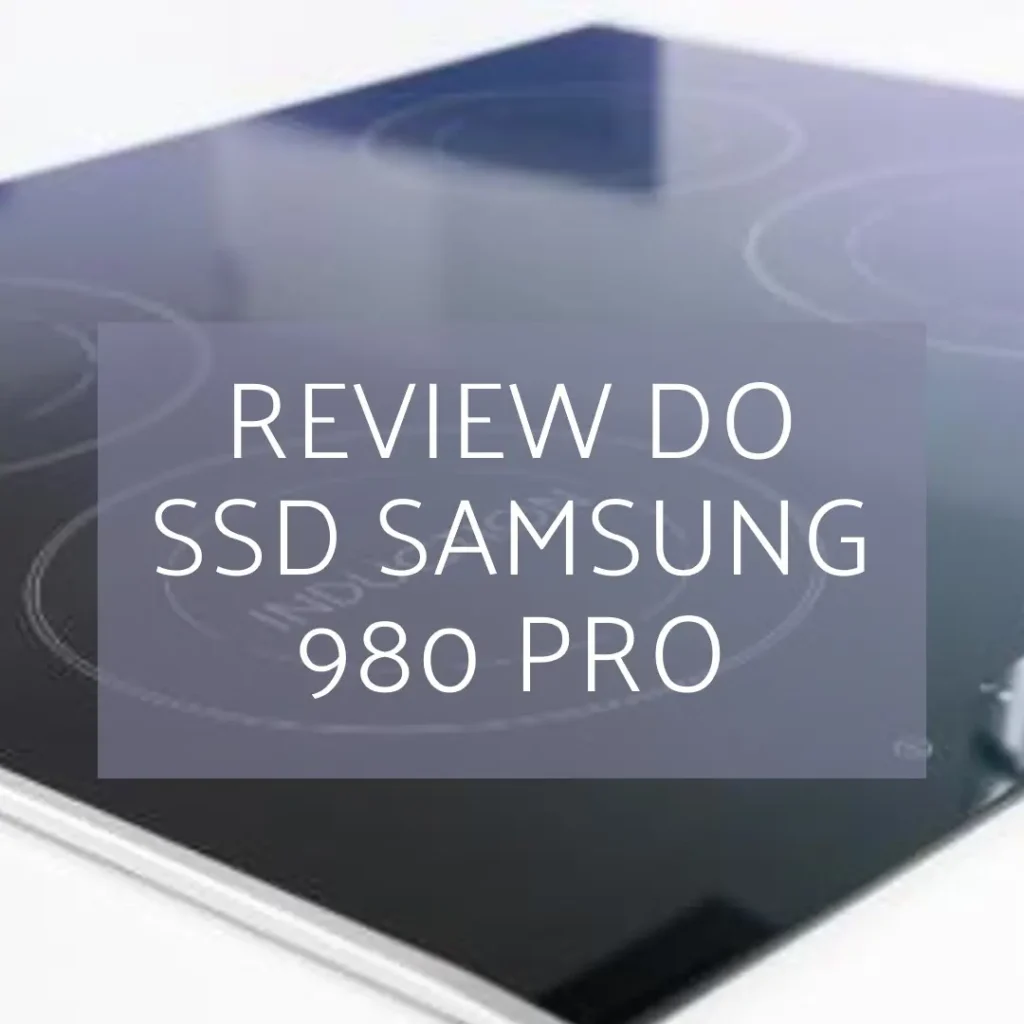 5 Melhores Modelos de SSD Samsung 980 pro 250gb