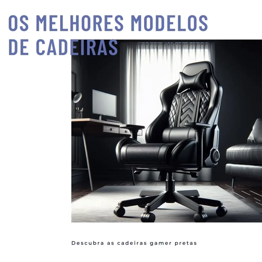 Os 5 Melhores Modelos de cadeira gamer preta