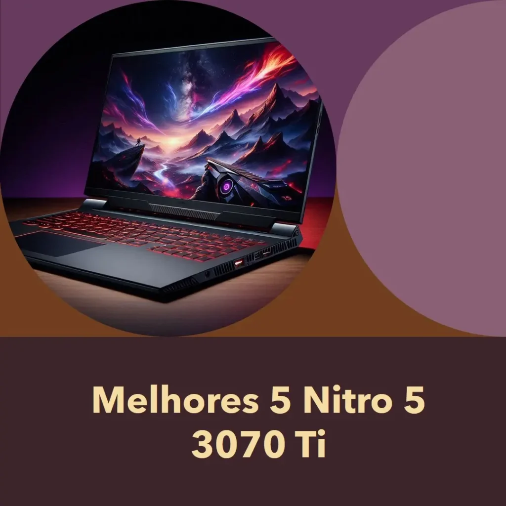 Melhores 5 Nitro 5 3070 ti