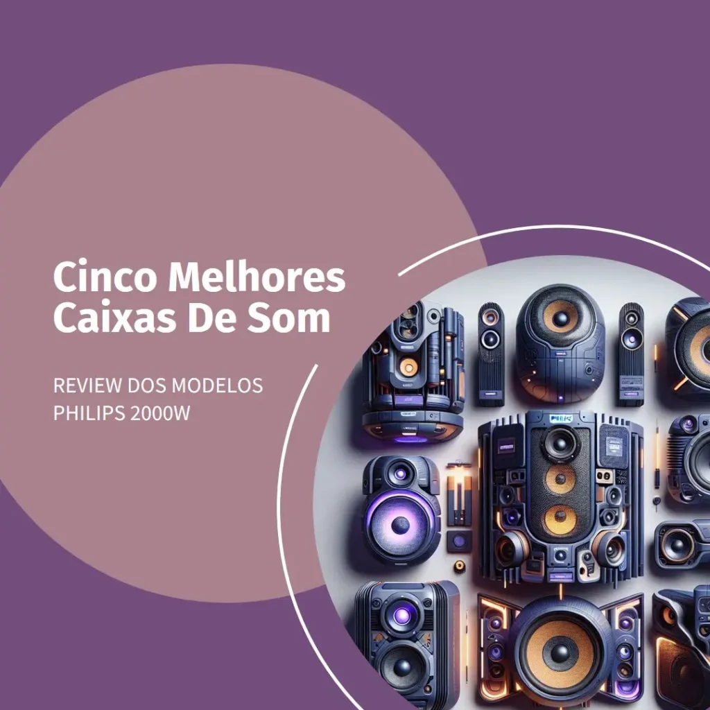 Cinco Melhores Modelos de Caixa de som dupla Philips 2000w