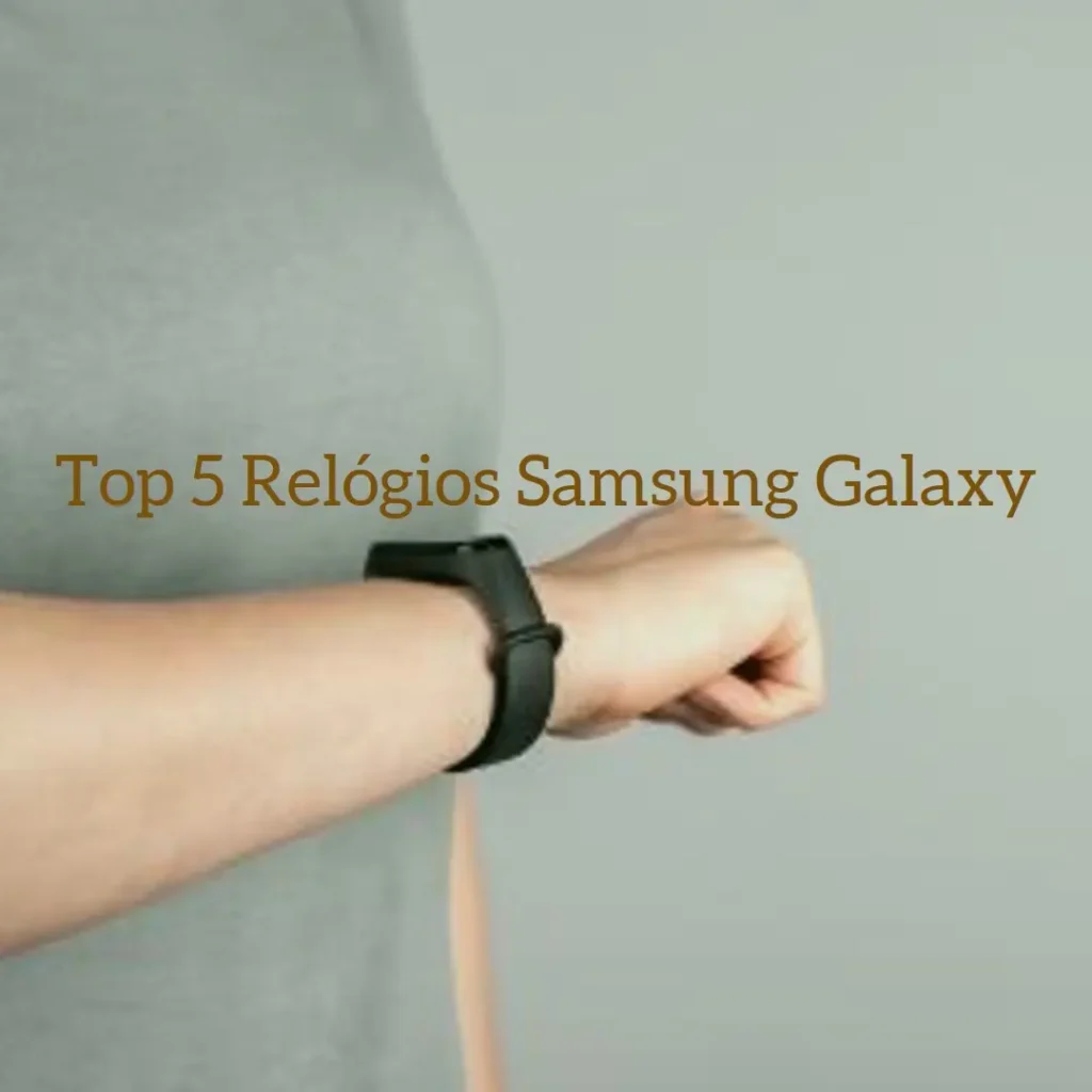 Top 5 Opções de Samsung Galaxy watch