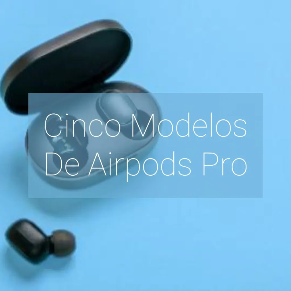 Cinco Principais Modelos de Airpods pro 4 mini