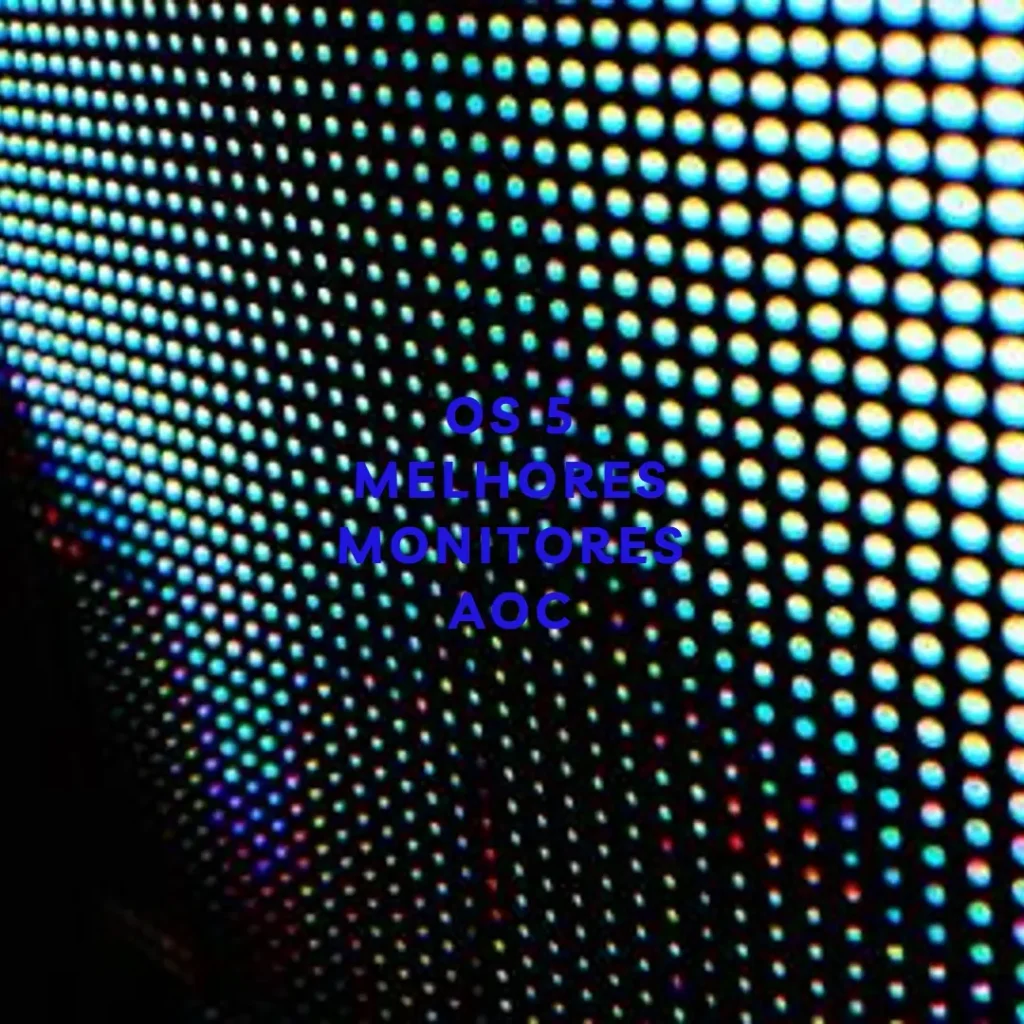 5 Melhores Modelos de Agon AOC monitor