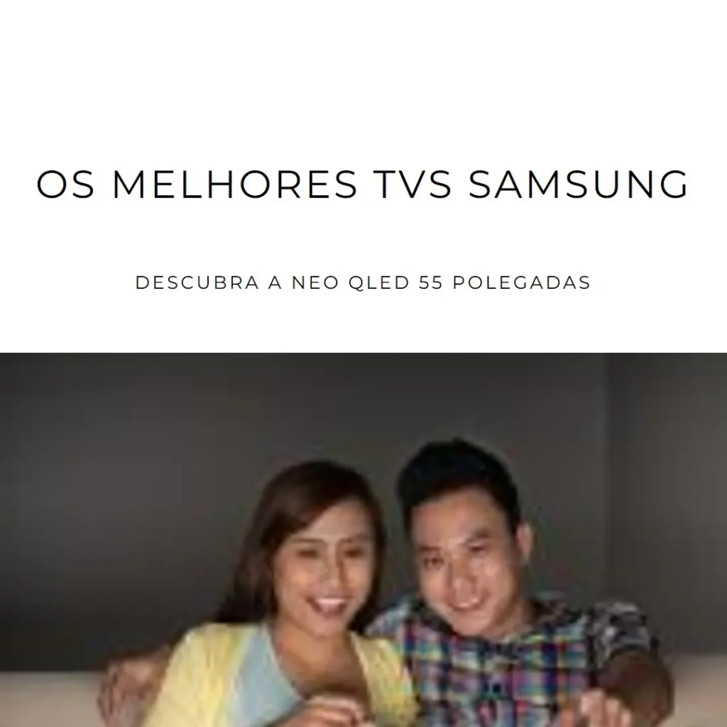 Lista de 5 Melhores: TV Samsung NEO QLED 55 polegadas