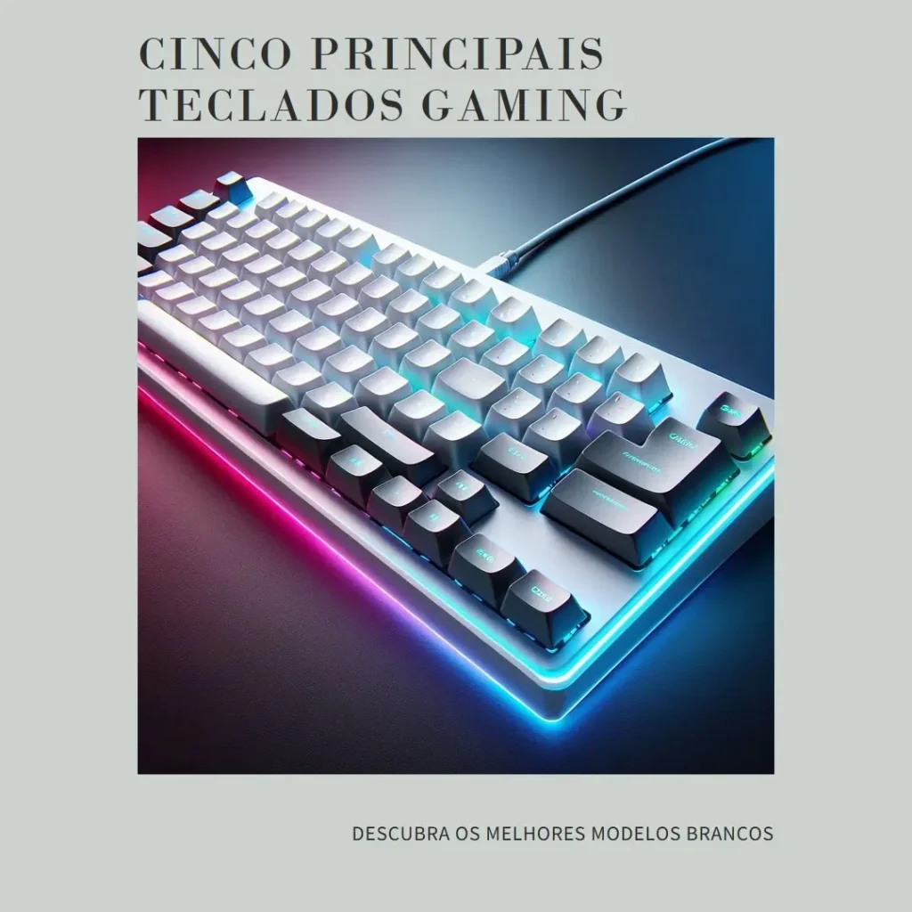 Cinco Principais Modelos de teclado gaming branco