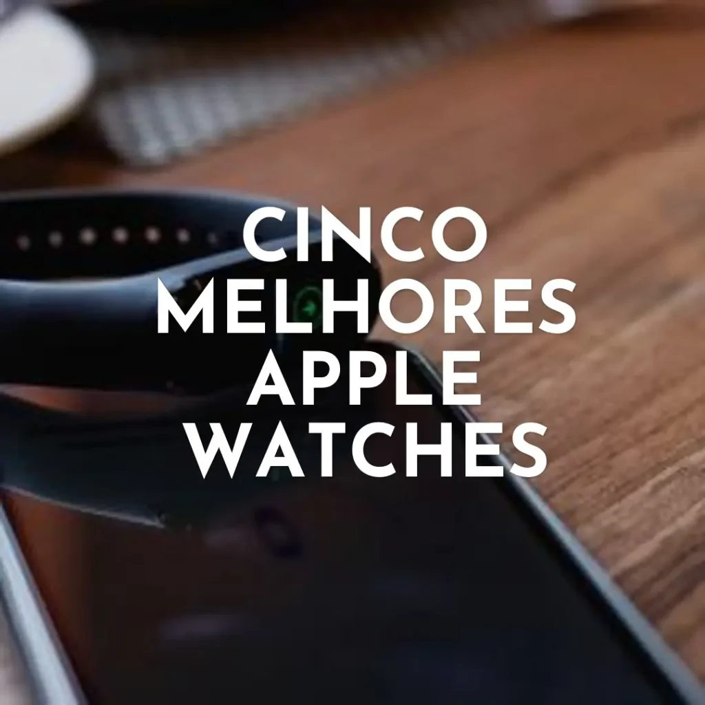 Cinco Melhores Modelos de Apple watch preto