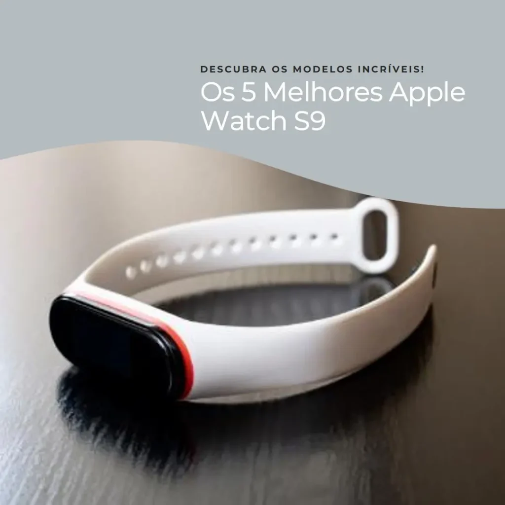 Os 5 Melhores Modelos de Apple watch s9