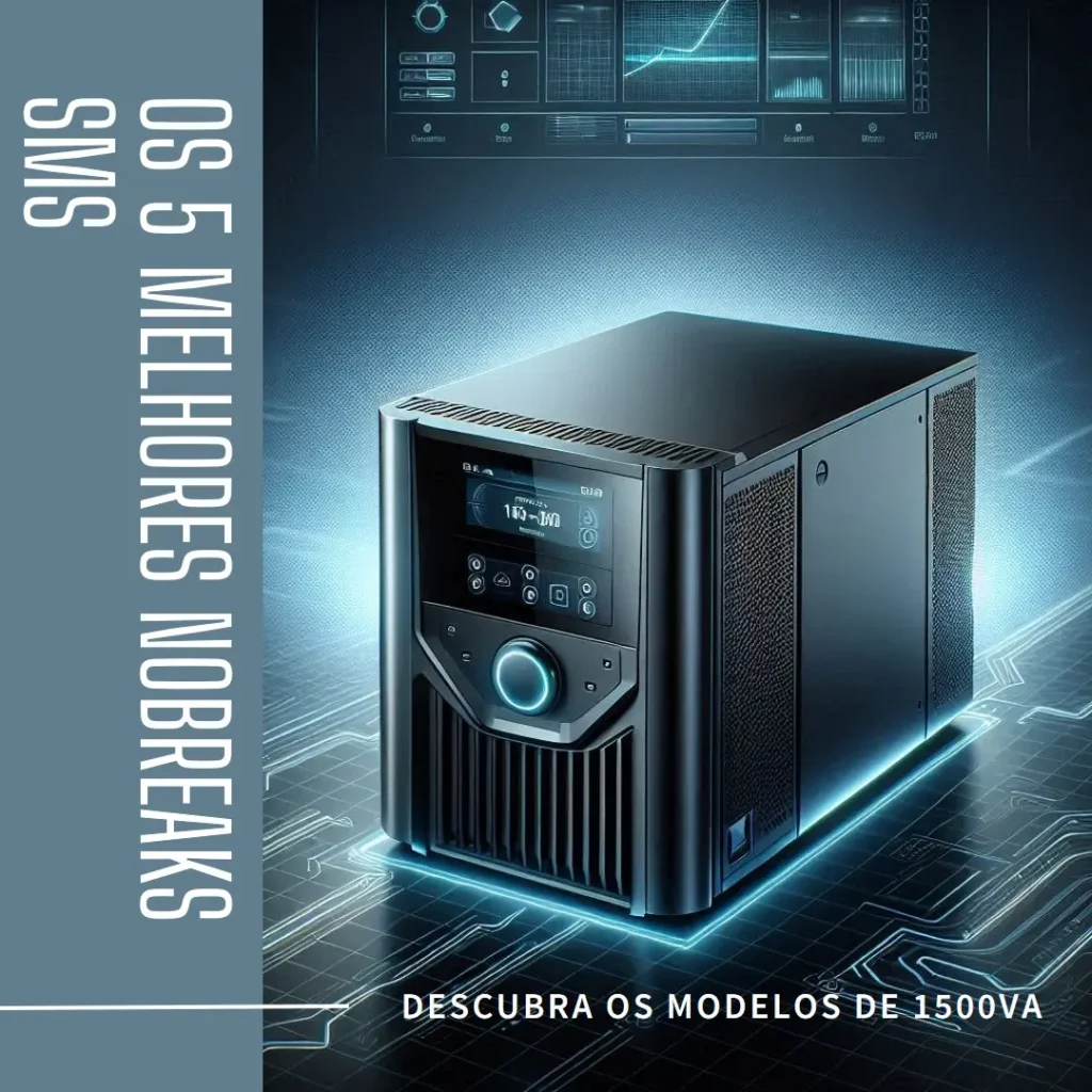 Os 5 Melhores Modelos de nobreak sms 1500va