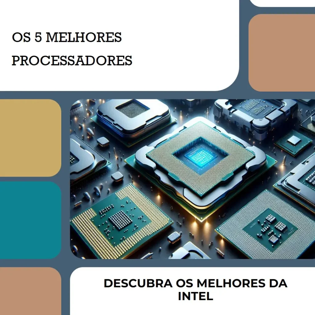 Lista de 5 Melhores: intel processadores