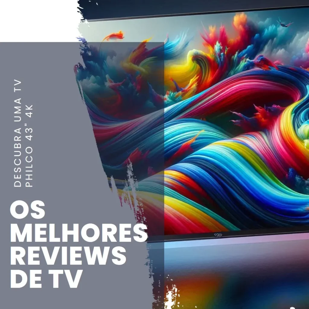 Lista de 5 Melhores: TV Philco 43 polegadas 4K