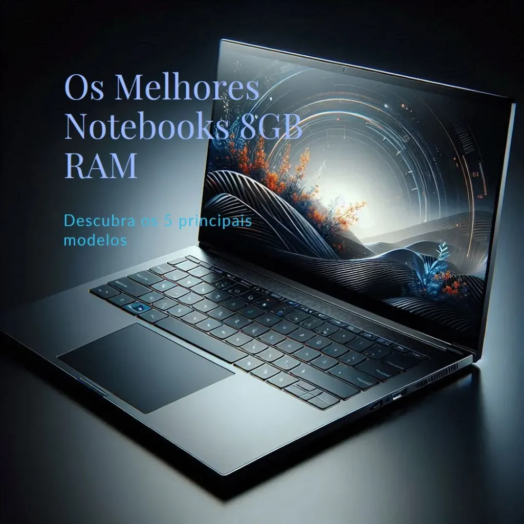 Os 5 Principais Modelos de notebook 8gb ram