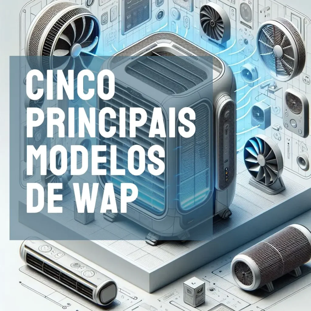 Cinco Principais Modelos de wap climatizador