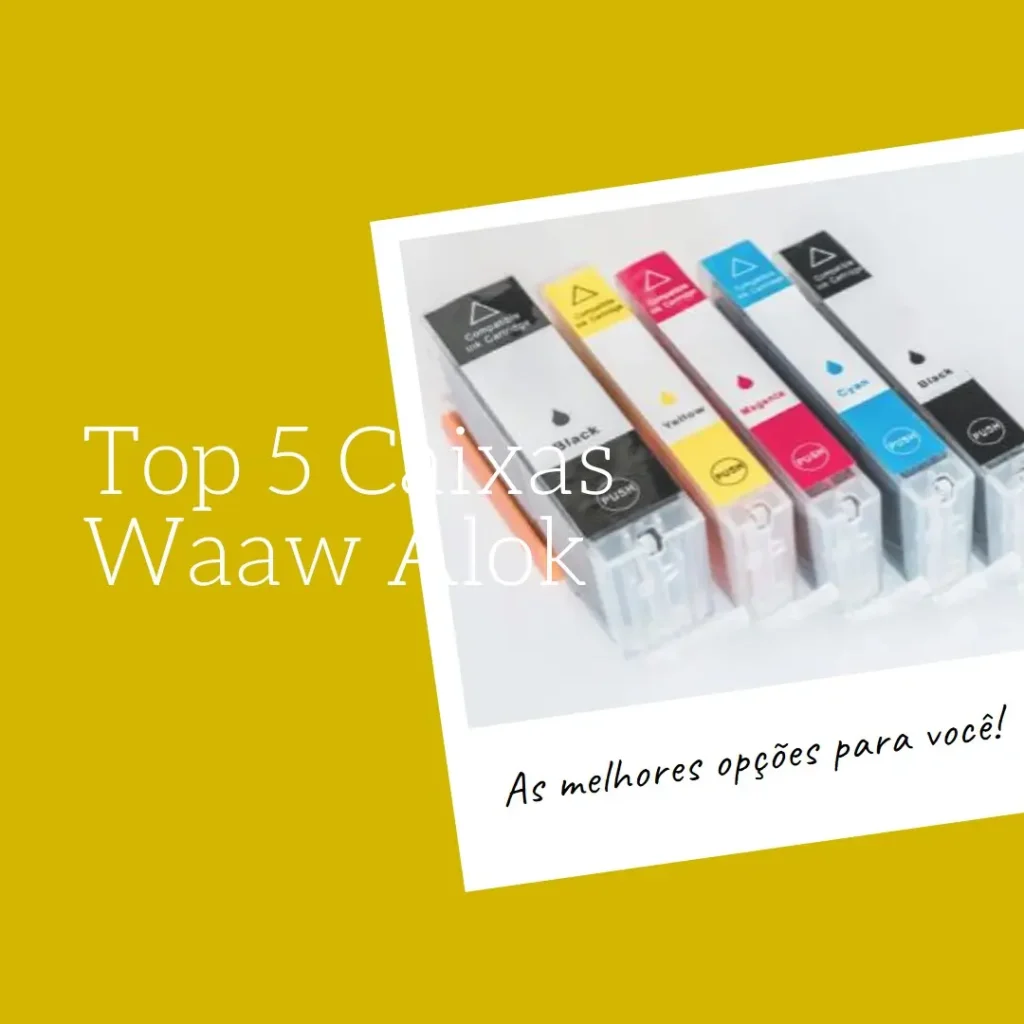 Top 5 Opções de caixa waaw alok
