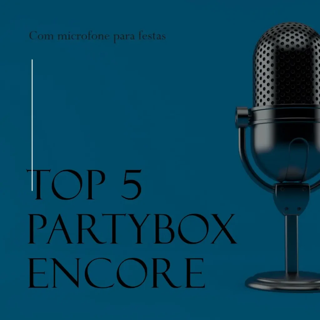 Top 5 partybox encore com microfone
