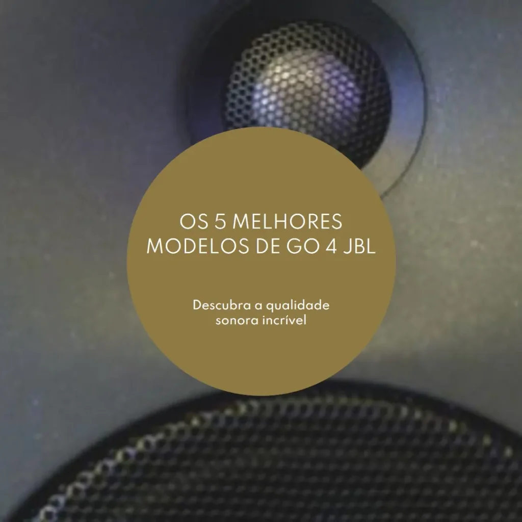 Os 5 Melhores Modelos de GO 4 JBL
