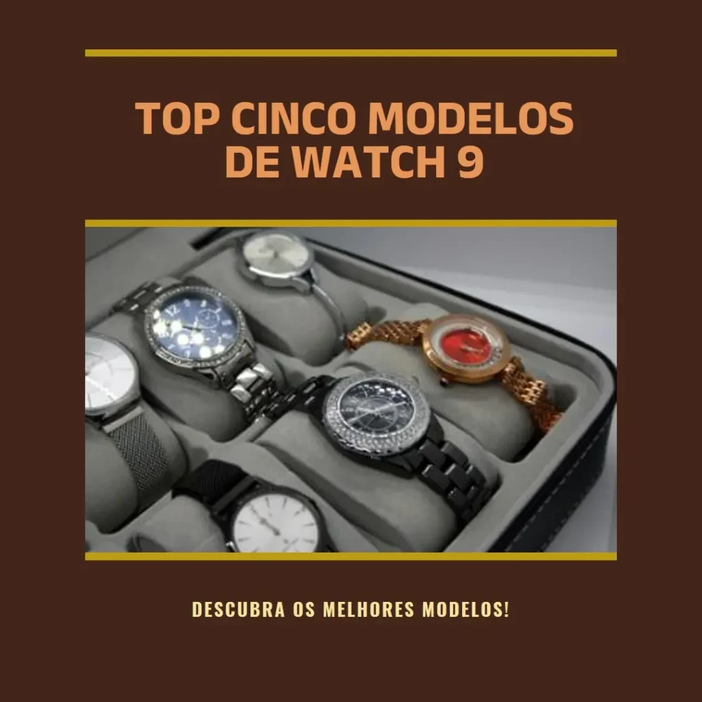 Top Cinco Modelos de Watch 9
