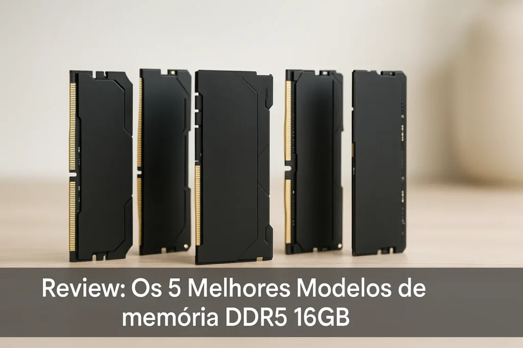 Os 5 Melhores Modelos de memoria ddr5 16gb