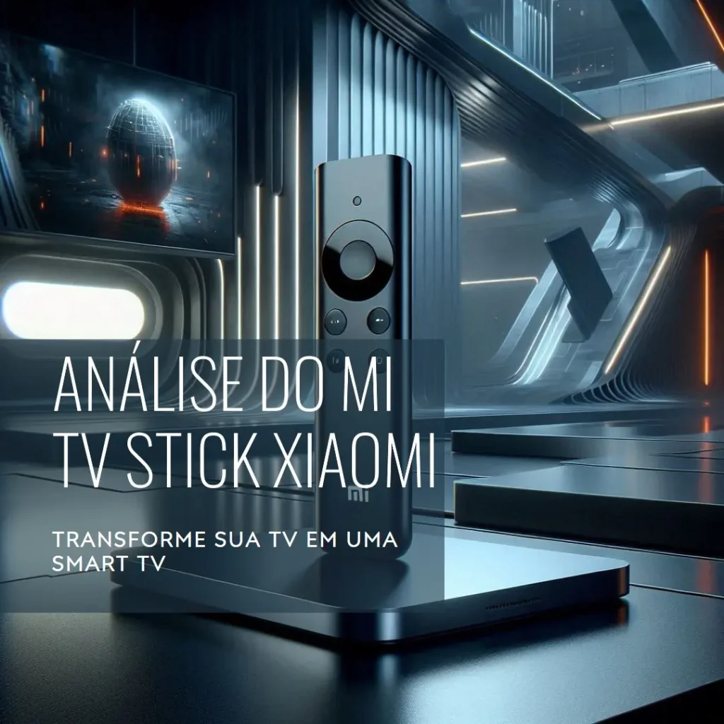 Mi TV Stick Xiaomi: Transforme Sua TV em uma Smart TV com Facilidade