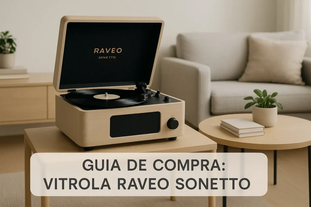 Guia de Compra: 5 Melhores Vitrolas Raveo Sonetto com Estoque no Brasil
